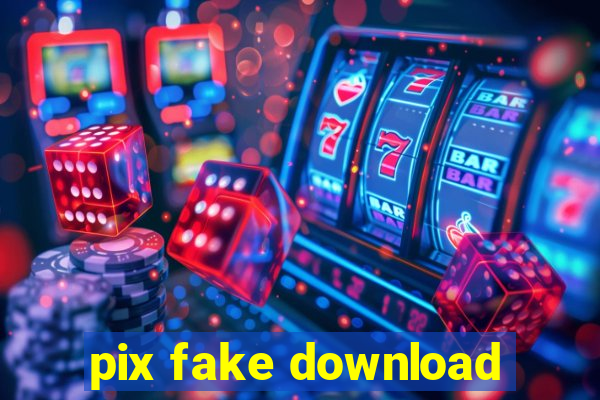 pix fake download